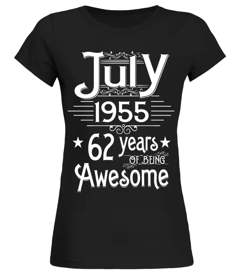 July 1955 62 Years Of Being Awesome T-shirt Born In July - Limited Edition Camiseta cuello redondo Mujer